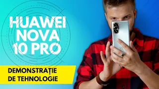 REVIEW Huawei Nova 10 Pro - demonstrație de tehnologie