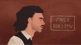 Maker || RDR2 PMV