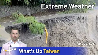 Extreme Weather, What's Up Taiwan – News at 10:00, April 3, 2024 | TaiwanPlus News