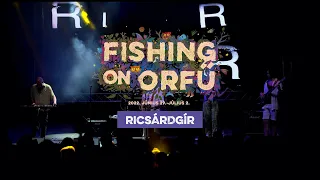 Ricsárdgír - Fishing on Orfű 2022 (Teljes koncert)