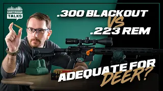 .223 Rem vs .300 Blackout – Are They Adequate for Deer?