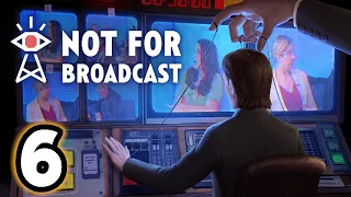 Not For Broadcast (Part 6)