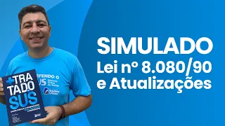 Simulado de Legislação do SUS - Lei nº 8.080/90 e Atualizações (62 questões comentadas)