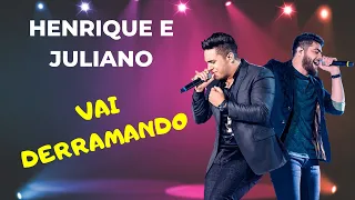 VAI DERRAMANDO - Henrique e Juliano DVD Manifesto Musical