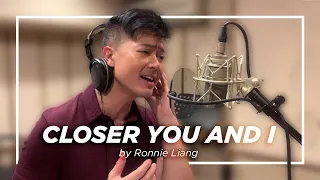 Closer You and I | Ronnie Liang