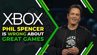 XBOX - Phil Spencer is Wrong about Great Games