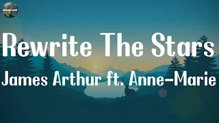 James Arthur ft. Anne-Marie - Rewrite The Stars [Lyrics] || Meghan Trainor, ZAYN, Shawn Mendes