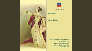 Donizetti: Anna Bolena, Act 1, Scene 1 - Si taciturna e mesta