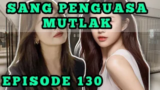 RENA GAGAL MEMPERMALUKAN AMELIA DI DEPAN SEMUA ORANG !!! sang penguasa mutlak eps 130