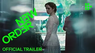 NEW ORDER | Official Trailer #2 | Exclusively on MUBI Now