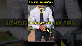 🔥3 School Uniform Tips | #shorts #schooluniform #menfashion