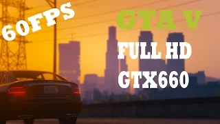 Grand Theft Auto V Gameplay - GTX 660 / i7 3770K 4.2Ghz  / 16GB (PC HD 60FPS)