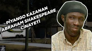 DÜNYANIN EN ŞANSSIZ PİYANGO KAZANANI - ABRAHAM SHAKESPEARE