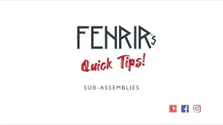 Quick Tip: Sub-assemblies