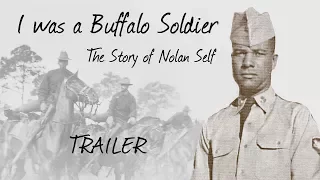 "I Was a Buffalo Soldier: The Story of Nolan Self" Trailer