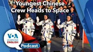 Learning English Podcast   Youngest Chinese Space Crew, T bills, Grammar and Halloween