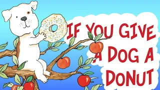 If you give a dog a donut | ANIMATED STORYBOOK | Laura Numeroff - READ ALOUD!