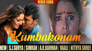 Kumbakonam - Video Song | New | S.J.Surya | Simran | A.R.Rahman | Vaali | Nithya Shree