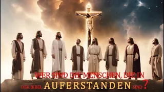 LERNEN SIE DIE 10 MENSCHEN KENNEN, DIE IN DER BIBEL AUFERSTANDEN SIND