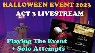 [LIVESTREAM] HALLOWEEN EVENT ACT 3,  THE Grand Finale... || Tower Defense Simulator