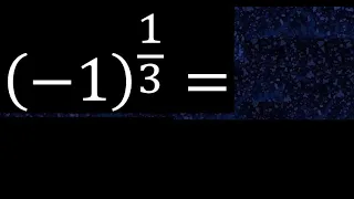 -1 exponent 1/3 , negative number with parentheses exponent fraction