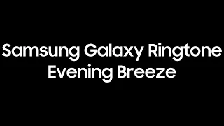 Samsung Ringtone - Evening Breeze