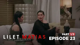 Lilet Matias, Attorney-At-Law: The evil mother and daughter (Full Episode 23 - Part 1/3)