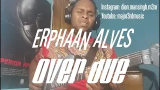 Overdue - Erphaan Alves (Guitar Cover) (2018 Soca)