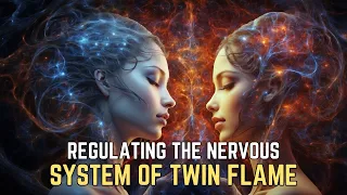 Balancing Your Nervous System With Twin Flames