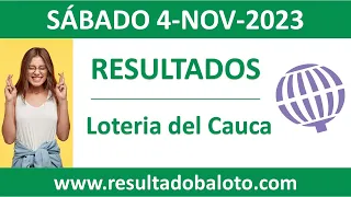 Resultado de Loteria del Cauca del sabado 4 de noviembre de 2023
