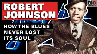 Robert Johnson: How The Blues Never Lost Its Soul