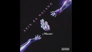 "AKIN KA NALANG" - Macsien (Official Music Audio)