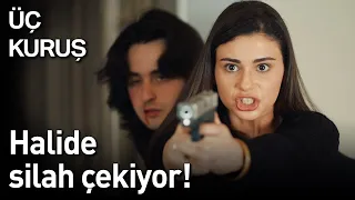 Üç Kuruş | Halide Silah Çekiyor!