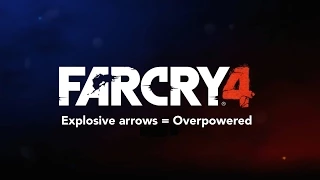 Explosive arrows and roofs = OP || Far Cry 4 Shenanigans (PS4)