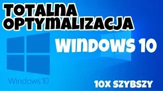 Totalna optymalizacja Windows 10! Przyspieszanie Windows 10 !