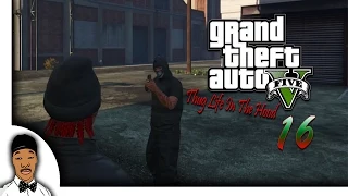 GTA 5 | Thug Life In The Hood Ep 16 [HQ]