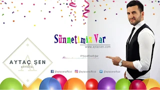 Aytaç Şen - Sünnetimiz Var #sünnetşarkıları #sünnetkınası #yeni