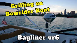 Grilling on a Bowrider Boat ( Bayliner VR6 )