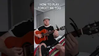 How to play forget me too by Machine Gun Kelly on Acoustic Guitar