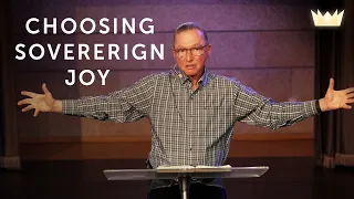 Choosing Sovererign Joy | Message by Dr. Gary Oliver