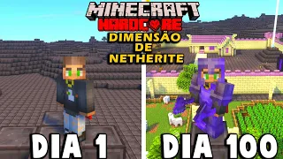 SOBREVIVENDO 100 DIAS EM UMA DIMENSÃO DE NETHERITE NO MINECRAFT HARDCORE