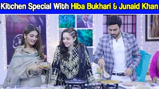 Kitchen Special With Hiba Bukhari & Junaid Khan | Intah e Ishq Cast Special | C2E2O