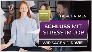 Druck am Arbeitsplatz: Mit diesen 12 Tipps SOFORT Stress abbauen