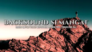 Backsound Semangat Motivasi | Cocok untuk Video Motivasi, Presentasi dan Traveling | No Copyright