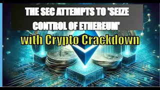 The SEC Attempts to 'Seize Control of Ethereum' with Crypto Crackdown#cryptocurrency #xrp #ethereum