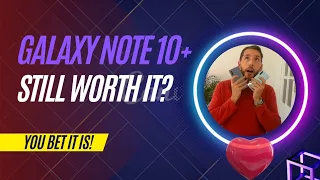 Is the Samsung Galaxy Note 10+ Still worth it in 2022/23? 100% Yes!