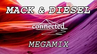 Mack & Diesel | Connected Megamix