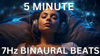 7Hz Binaural Beats 5 Minutes for Sleep and Anxiety