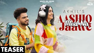 AKHIL : Aashiq Mud Na Jaawe (Official Teaser) Ft. Adah Sharma | BOB | Rel on 29 November