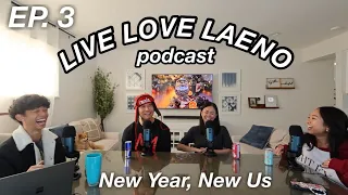 LIVE LOVE LAENO EP. 3: New Year, New Us!